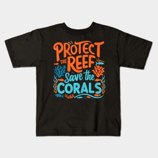 Protect the Reefs Save the Corals Ocean Kids T-Shirt